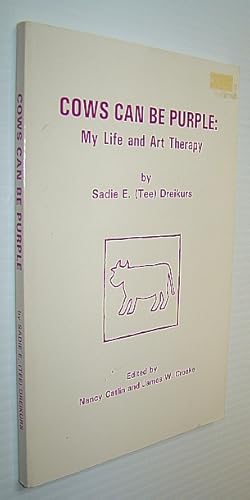 Bild des Verkufers fr Cows Can be Purple: My Life and Art Therapy zum Verkauf von RareNonFiction, IOBA