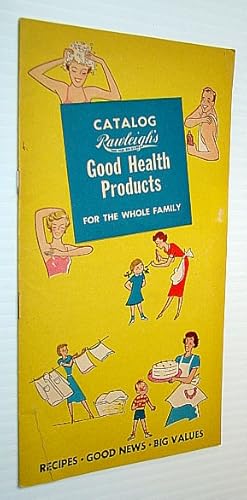 Rawleigh's Catalog of Good Health Products for the Whole Family: Recipes, Good News, Big Values