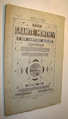 Image du vendeur pour The Granite Monthly - A New Hampshire Magazine of Literature, History, and State Progress, April 1881, Vol. IV, No. 7 - Hon. George Washington Nesmith mis en vente par RareNonFiction, IOBA