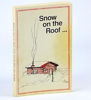 Seller image for Snow on the Roof. And Fire in the Stove for sale by RareNonFiction, IOBA