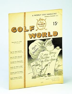 Seller image for Golf World - A Weekly Golf Magazine, 21 December (Dec.), 1956, Vol. 10, No. 29 - Thrills of 1956 in Golf for sale by RareNonFiction, IOBA