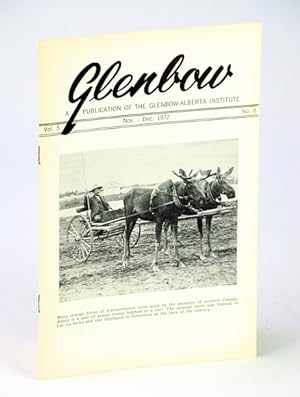 Seller image for Glenbow, November (Nov.) - December (Dec.), 1972, Vol. 5, No. 6 - Glenbow and the Mounted Police for sale by RareNonFiction, IOBA