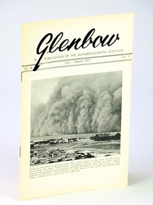 Seller image for Glenbow, July - August (Aug.) 1971, Vol. 4, No. 4 - Cover Photo of Dust Storm at Pearce, Alberta for sale by RareNonFiction, IOBA