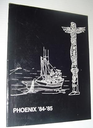 Phoenix 1984-1985: Year Book of Phoenix High School, Campbell River, British Columbia