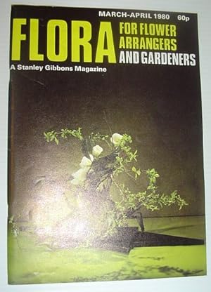 Flora Magazine - For Flower Arrangers and Gardeners: March-April 1980