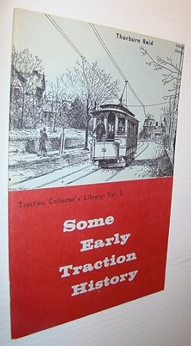 Some Early Traction History - Traction Collector's Library - Volume 2 (Two)