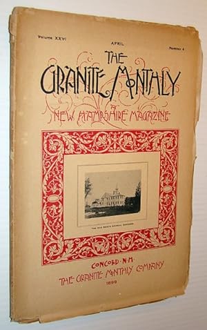 Seller image for The Granite Monthly - A New Hampshire Magazine - April 1899 for sale by RareNonFiction, IOBA