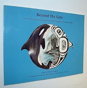 Seller image for Beyond the Gate: Artists' Journeys to Save the Tsitika Valley and Robson Bight for sale by RareNonFiction, IOBA