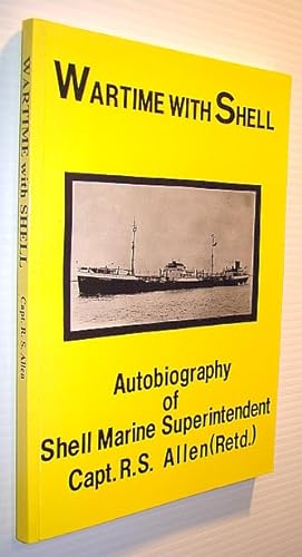 Bild des Verkufers fr Wartime with Shell: The Autobiography of Captain R.S. (Bob) Allen zum Verkauf von RareNonFiction, IOBA