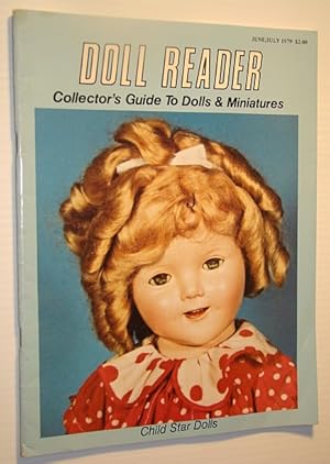 Bild des Verkufers fr Doll Reader Magazine - Collector's Guide to Dolls & Miniature, June / July 1979 - Child Star Dolls zum Verkauf von RareNonFiction, IOBA