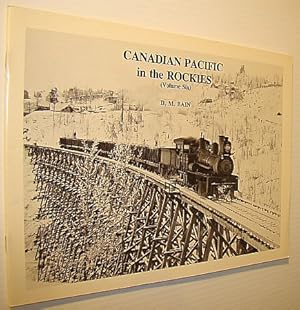Immagine del venditore per Canadian Pacific in the Rockies - Volume Six (6) venduto da RareNonFiction, IOBA