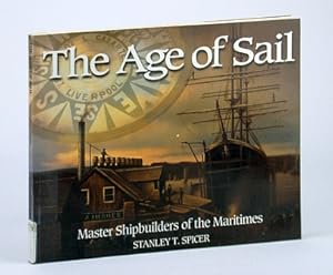 Bild des Verkufers fr The Age of Sail: Master Shipbuilders of the Maritimes zum Verkauf von RareNonFiction, IOBA