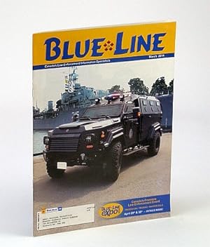Seller image for Blue Line (Magazine) March 2014 - Canada's Law Enforcement Information Specialists: Cover Photo of Hamilton's New Gurkha APC for sale by RareNonFiction, IOBA