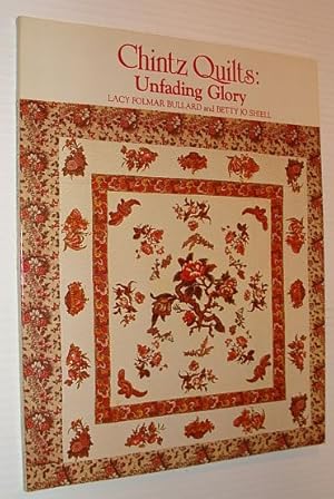 Bild des Verkufers fr Chintz Quilts: Unfading Glory zum Verkauf von RareNonFiction, IOBA