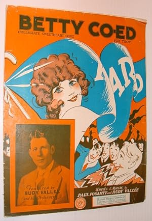 Seller image for Betty Coed - Collegiate Sweetheart Song - Foxtrot: Sheet Music for Piano and Voice for sale by RareNonFiction, IOBA