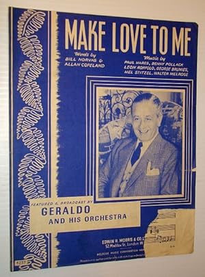 Seller image for Make Love To Me! - Sheet Music for Piano and Voice with Ukulele Chords for sale by RareNonFiction, IOBA