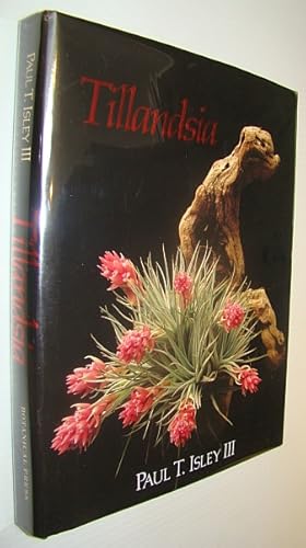 Immagine del venditore per Tillandsia: The World's Most Unusual Air Plants venduto da RareNonFiction, IOBA