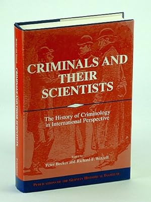 Seller image for Criminals and their Scientists: The History of Criminology in International Perspective (Publications of the German Historical Institute) for sale by RareNonFiction, IOBA
