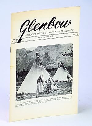Seller image for Glenbow, May - June 1971, Vol. 4, No. 3 - The Stony Indians of Alberta for sale by RareNonFiction, IOBA