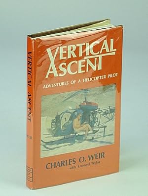 Seller image for Vertical Ascent: Adventures of a Helicopter Pilot for sale by RareNonFiction, IOBA