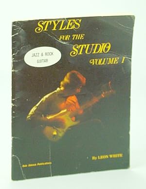 Image du vendeur pour Styles for the Studio, Volume I (1 / One) - Guitar Music Theory for Jazz and Rock Guitar mis en vente par RareNonFiction, IOBA