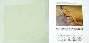 Seller image for Woman as Sex Object: Catalogue for an Exhibition Organized By the Edmonton Art Gallery April 22 - May 23, 1976 for sale by RareNonFiction, IOBA