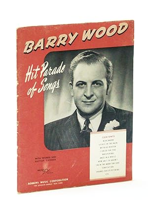 Seller image for Barry Wood Hit Parade of Songs: Songbook (Song Book) with Piano Sheet Music and Lyrics for sale by RareNonFiction, IOBA
