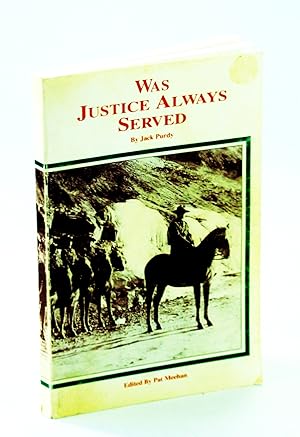 Was Justice Always Served?: British Columbia Provincial Police (788), Royal Canadian Mounted Poli...