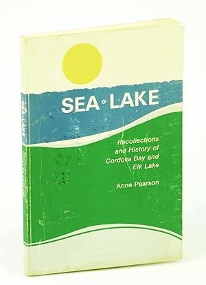 Sea Lake: Recollections and History of Cordova Bay and Elk Lake [British Columbia Local History]