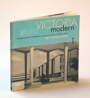 Bild des Verkufers fr Victoria [B.C. / British Columbia] Modern: Investigating Postwar Architecture and Design on Southern Vancouver Island zum Verkauf von RareNonFiction, IOBA