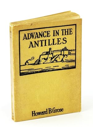 Seller image for Advance in the Antilles - The New Era in Cuba and Porto Rico for sale by RareNonFiction, IOBA