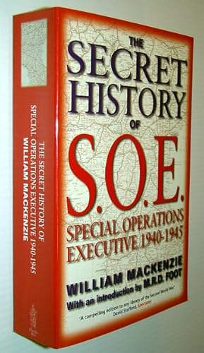 Bild des Verkufers fr The Secret History of S.O.E. : Special Operations Executive 1940-1945 zum Verkauf von RareNonFiction, IOBA