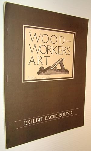 Woodworker's Art - Background Information for the Travelling Exhibit