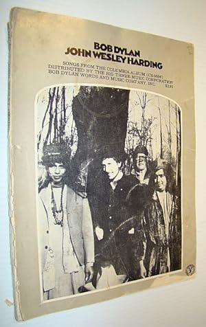 Seller image for Bob Dylan - John Wesley Harding: Songs from the Columbia Album (CS-9604): Songbook (Song Book) with Sheet Music for Piano and Voice for sale by RareNonFiction, IOBA
