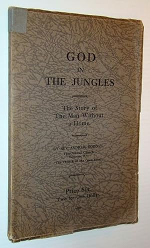 Seller image for God in the Jungles - The Story of the Man Without a Home for sale by RareNonFiction, IOBA