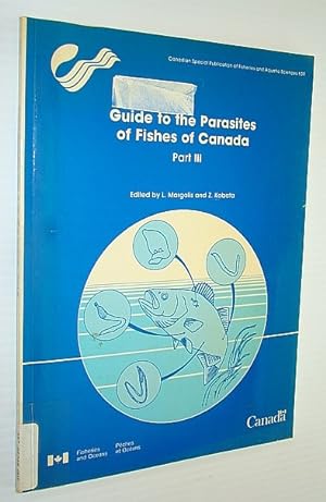 Seller image for Guide to the Parasites of Fishes of Canada (Canadian special publication of fisheries and aquatic Sciences 107) - Part III (3/Three) Acanthocephala, Cnidaria for sale by RareNonFiction, IOBA