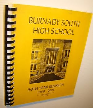Seller image for Burnaby South High School 50th (Fiftieth) Year Reunion 1953-2003 for sale by RareNonFiction, IOBA
