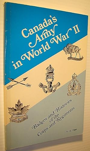Seller image for Canada's Army in World War II (Two) - Badges and Histories of the Corps and Regiments (Cap Badges) for sale by RareNonFiction, IOBA