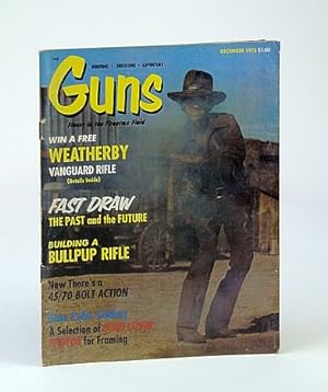 Seller image for Guns Magazine, December (Dec.) 1973 - Fast Draw, Past and Future for sale by RareNonFiction, IOBA