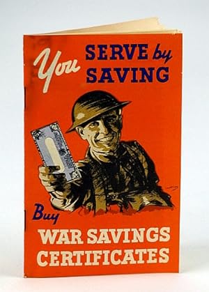 Seller image for You Serve By Saving - Buy War Savings Certificates (Bonds): Government of Canada WWII Promotional Booklet for sale by RareNonFiction, IOBA