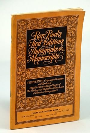 Seller image for Rare Books, First Editions, Autographs and Manuscripts: Thirteenth (13th) Co-operative Catalogue (Catalog) of Members of the Middle-Atlantic States Chapter of The Antiquarian Booksellers Association of America, Incorporated (ABAA) for sale by RareNonFiction, IOBA