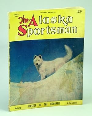 Bild des Verkufers fr The Alaska Sportsman Magazine, March (Mar.), 1948 - The Whistle Pig zum Verkauf von RareNonFiction, IOBA