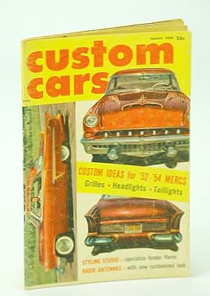 Custom Cars Magazine, March (Mar.) 1958, Volume 1 Number 7: Custom Ideas for '52 - '54 Mercs