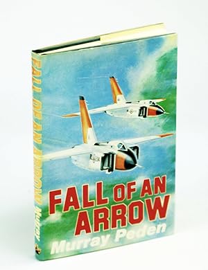 Bild des Verkufers fr Fall of an Arrow [The Avro Canada CF-105 Arrow] zum Verkauf von RareNonFiction, IOBA