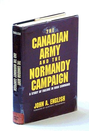 Bild des Verkufers fr The Canadian Army and the Normandy Campaign: A Study of Failure in High Command zum Verkauf von RareNonFiction, IOBA