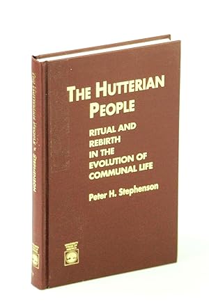 Bild des Verkufers fr The Hutterian People: Ritual and Rebirth in the Evolution of Communal Life zum Verkauf von RareNonFiction, IOBA