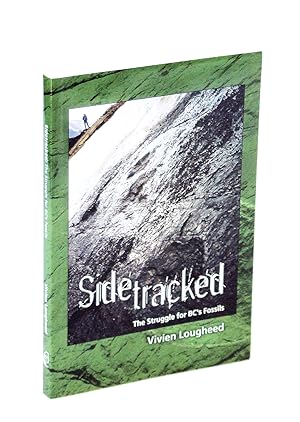 Seller image for Sidetracked - The Struggle for BC's Fossils for sale by RareNonFiction, IOBA