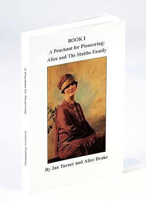 A Penchant for Pioneering: Alice and the Stubbs Family (Book I)