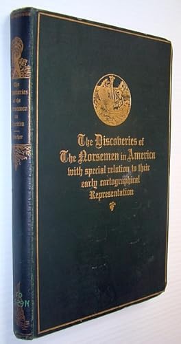 The Discoveries of The Norsemen in North America - with Special Relation to Their Early Cartograp...