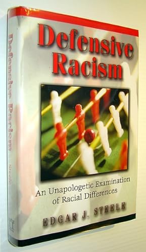Seller image for Defensive Racism: An Unapologetic Examination Of Racial Differences for sale by RareNonFiction, IOBA